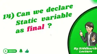 14. Can we declare static variable as final | Interview questions java | Siddharth Lecture