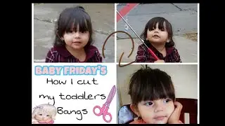 How I cut my toddlers bangs at home | Baby Friday's