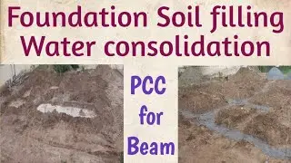 Foundation Soil filling and Water Consolidation Process | PCC  for grade beam | Ground level