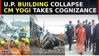 Lucknow Building Collapse: Death Toll Rises To 8; CM Yogi Meets Victims, Rescue Ops On | Top News