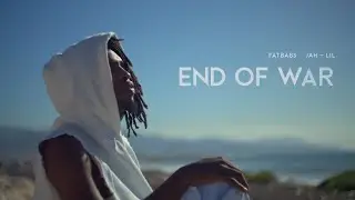 Fatbabs, Jah Lil - End of War (Official Video)