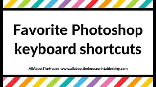 Favorite Photoshop keyboard shortcuts for making printables, planner stickers etc.