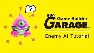 [Game Builder Garage Tutorial] Enemy AI