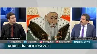 Kararlarıyla Tarihe Yön Veren Hükümdar: Yavuz Sultan Selim - Maziden Atiye