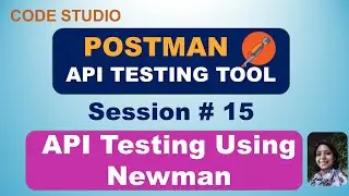 Postman - API Testing Tool  in Hindi Session#15 - API Testing Using Newman Tool