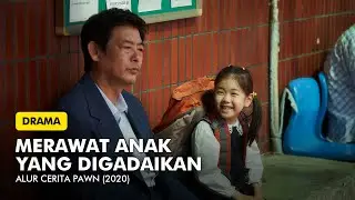 MERAWAT ANAK YANG DIGADAIKAN | ALUR CERITA PAWN (2020)