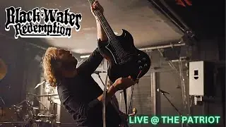 Black Water Redemption - Live @ThePatriotHomeofRock
