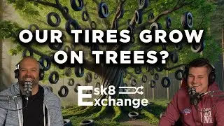 Esk8 Exchange Podcast | Ep. 086: Organic Esk8 AT Tires???