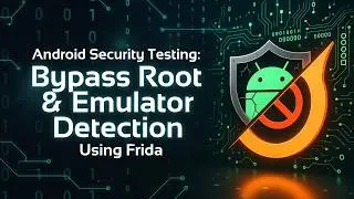 Android Security Testing: Bypass Root & Emulator Detection Using Frida