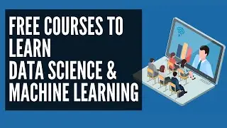 Free Courses to Learn Data Science & Machine Learning
