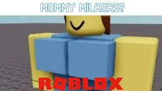 MOMMY MILKERS?! | Roblox