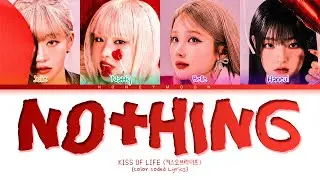 KISS OF LIFE 'Nothing' Lyrics (Color Coded Lyrics)