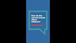 How the Current Trends Affect Children - Dr. Pavia