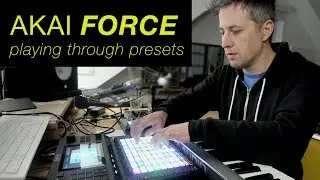 Playing through Akai Force presets (almost no talking)