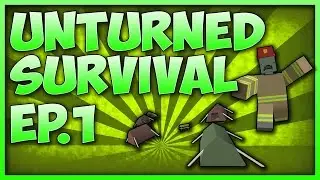 Unturned - Survival Ep.1 (New beginning)