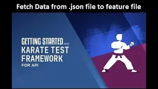 Get data from .JSON file to feature file in Karate Framework part-4