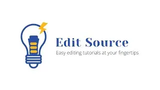 Editing tutorials | Edit Source | Editing tutorials at your fingertips