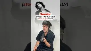 Sombr Vocal Production (Logic Pro plugins ONLY) 