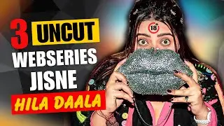 Top 3 Indian Uncut Web Series To Watch Alone In 2025 | High Rated Uncut Webseries List