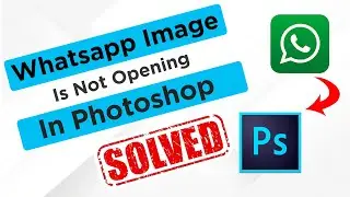 WhatsApp image is not opening in photoshop । Fixed in Bangla