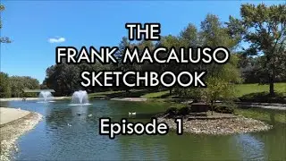 Episode 1 | The Frank Macaluso Sketchbook