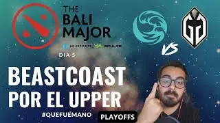 #quefuemano DIA 5 BALI MAJOR -  BEASTCOAST HIZO LA TAREA Y VA POR UPPER