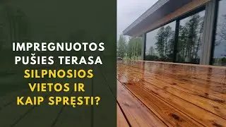 IMPREGNUOTOS PUŠIES TERASA // Silpnosios vietos ir kaip jas spręsti // STATOME JUMS