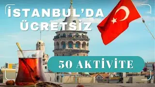 İSTANBUL'DA ÜCRETSİZ YAPILACAK 50 AKTİVİTE I İSTANBUL'DA NE YAPILIR ?