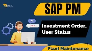 SAP PM (Plant Maintenance) Investment Order, User Status Session || Best SAP PM Training |  Ambikeya