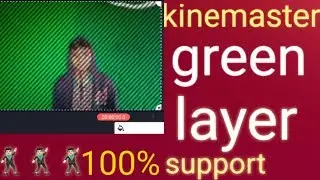 Kinemaster green screen layer support how to green screen support