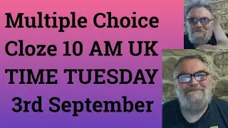 Livestream English Class for C2 and C1 - Multiple Choice Cloze 10 AM UK TIME TUESDAY 3rd September