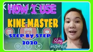 HOW TO USE KINEMASTER APP TUTORIAL 2020