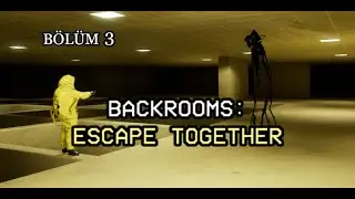 Ekiple Backrooms Escape Together Oynuyoruz #3
