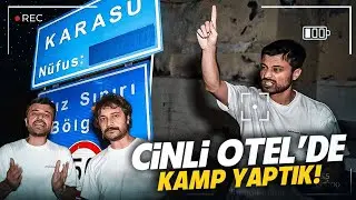 CİNLİ OTELDE KAMP YAPTIK! | KARASU