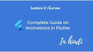 [Hindi] Complete Guide on Animations in Flutter - Part 2