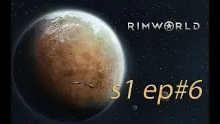[Rimworld] Топ летсплей на харде - Выжить любой ценой ep#6 - =Известная планета=