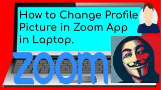 How to Change Profile Picture in Zoom App in Laptop - How to Change Profile Picture in Zoom Meeting