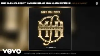 Celly Ru, Bla$ta, E Mozzy, WayMoBandzz, JLR Delly, BoozaKeepScorin - Gangland Celly (Official Audio)