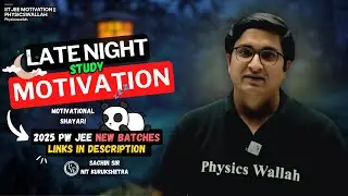 Late Night Study MOTIVATION || Sachin Sir || NEET || IIT JEE MOTIVATION || Physicswallah 