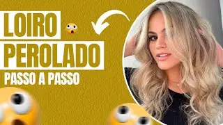 Loiro perolado – Passo a passo