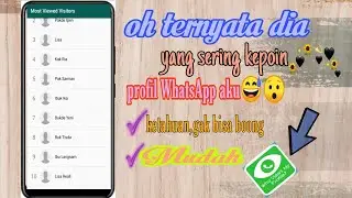 Cara mengetahui siapa aja yang kepoin profil wa kita