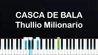CASCA DE BALA - Thullio Milionario (Piano Tutorial)