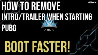 How to remove the intro/trailer when starting PUBG - HOW TO MAKE PUBG BOOT FASTER