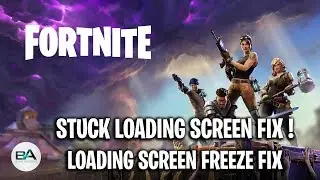 FIX Fortnite Stuck On Loading Screen | LOADING SCREEN FREEZE FIX [ SEASON 9 ]