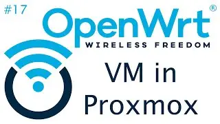 [TUT] OpenWrt - Installation auf einem Proxmox-Host [4K | DE]