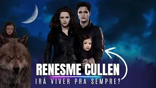 A HÍBRIDA RENESME CULLEN É ou NÃO É IMORTAL? Saga Crepúsculo!