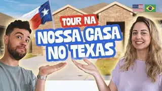 TOUR PELA NOSSA CASA NO TEXAS NOS ESTADOS UNIDOS 🇺🇸