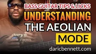 Understanding The Aeolian Mode | Bass Guitar Tips & Licks ~ Daric Bennett's Bass Lessons