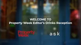 Property Week at UKREiiF 2024: Inaugural editor’s drinks reception