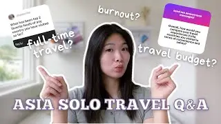 asia solo travel FAQ 🌏 travel fatigue, budget breakdown, and more tips!